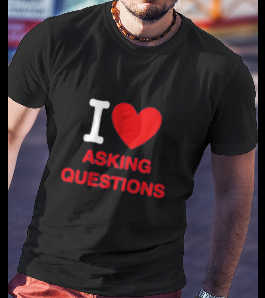 I Heart Asking Questions T-Shirt