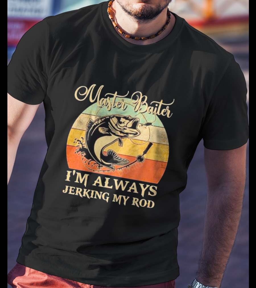 Fish Master Baiter I'm Always Jerking My Rod Vintage Retro Fishing T-Shirt