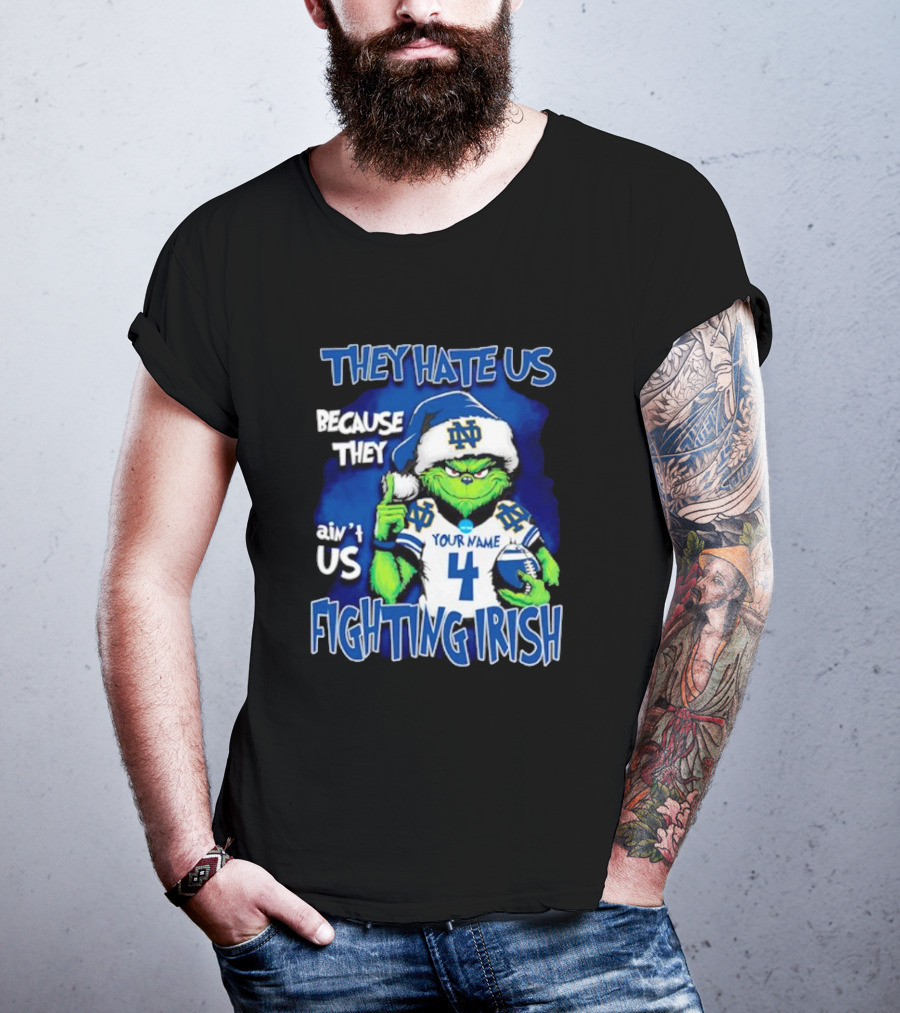 THEY HATE US BECAUSE THEY AIN’T US NOTRE DAME FIGHTING IRISH YOUR NAME 4 T-Shirt