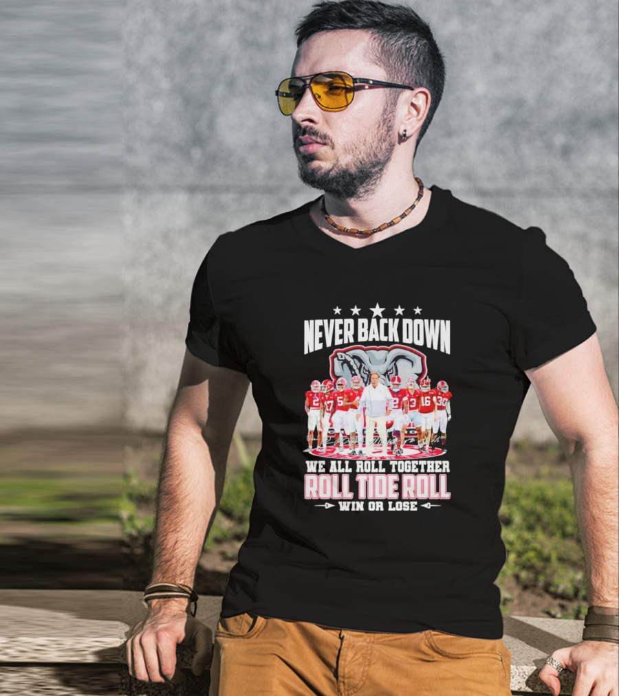 Never Back Down We All Roll Together Roll Tide Roll Win Or Lose Alabama Crimson Tide Football Team Elephant T-Shirt
