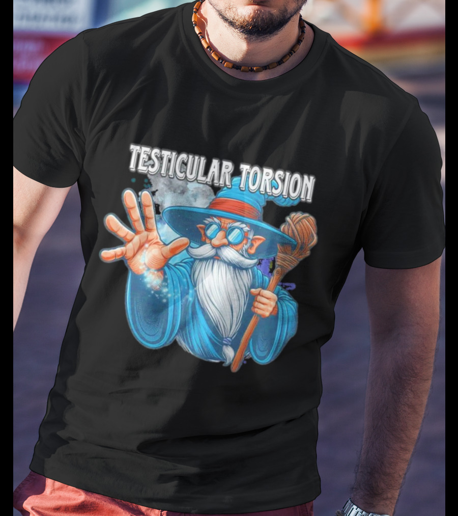 Testicular Torsion Wizard With Magic And Broomstick T-Shirt