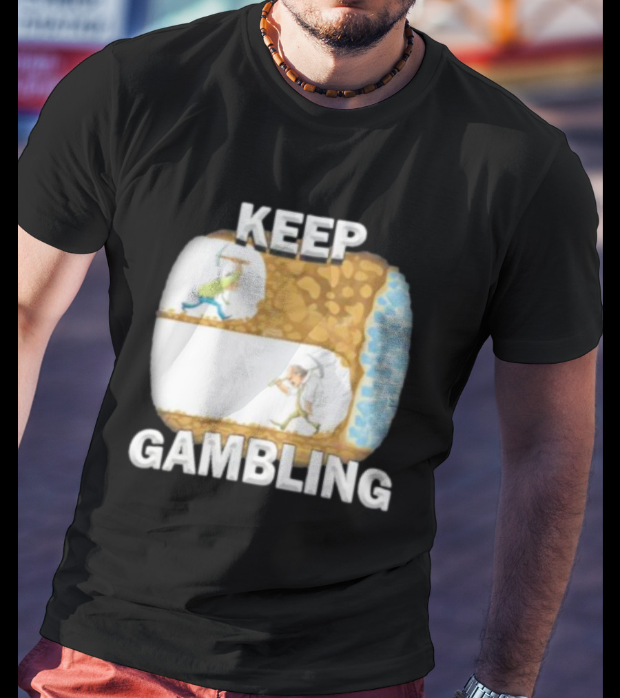 Keep Gambling Miner Determination Near Diamond Discovery T-Shirt