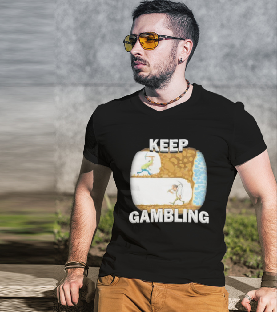 Keep Gambling Miner Determination Near Diamond Discovery T-Shirt