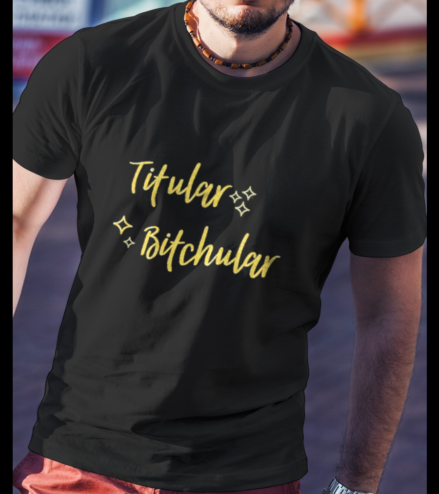 Titular Bitchular Sparkle Script T-Shirt