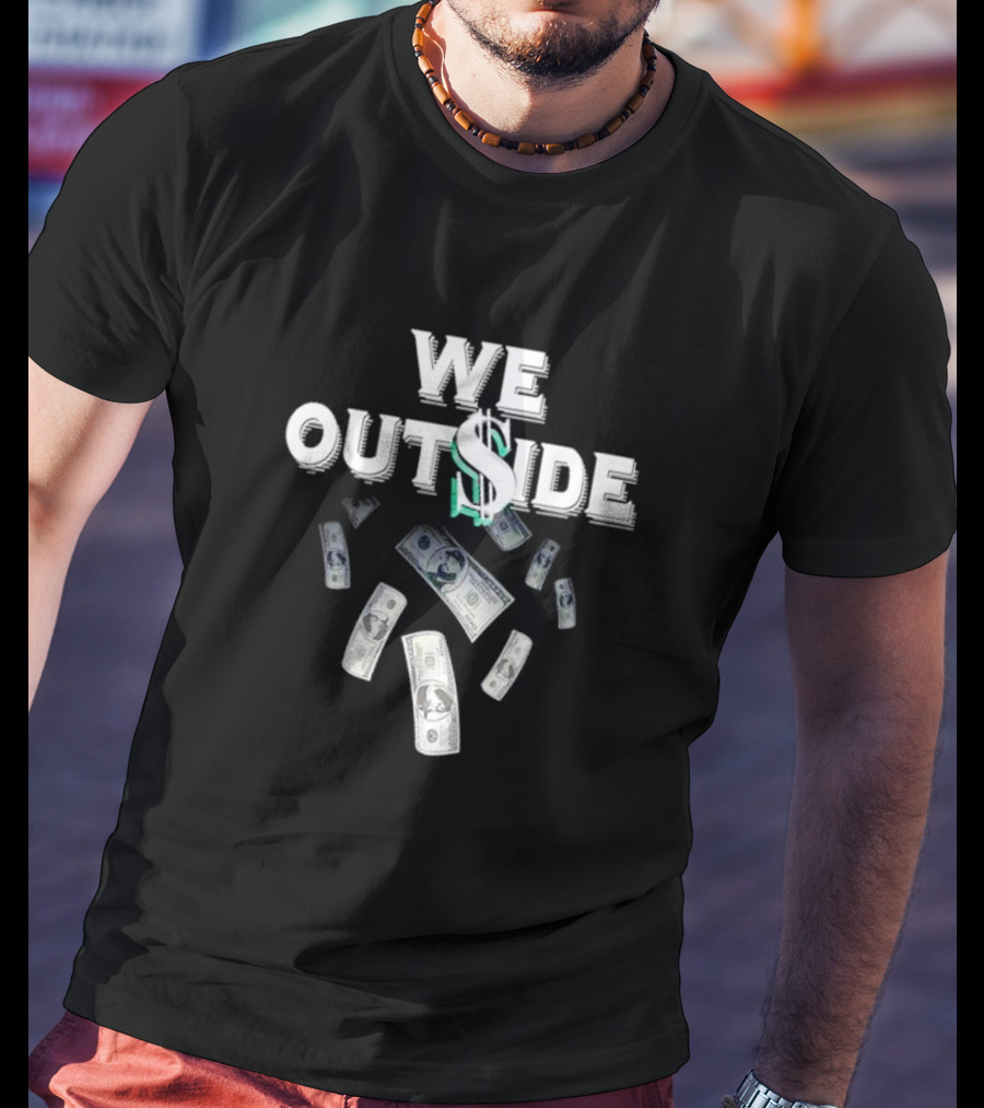 WE OUT$IDE Dolla Bills Falling T-Shirt