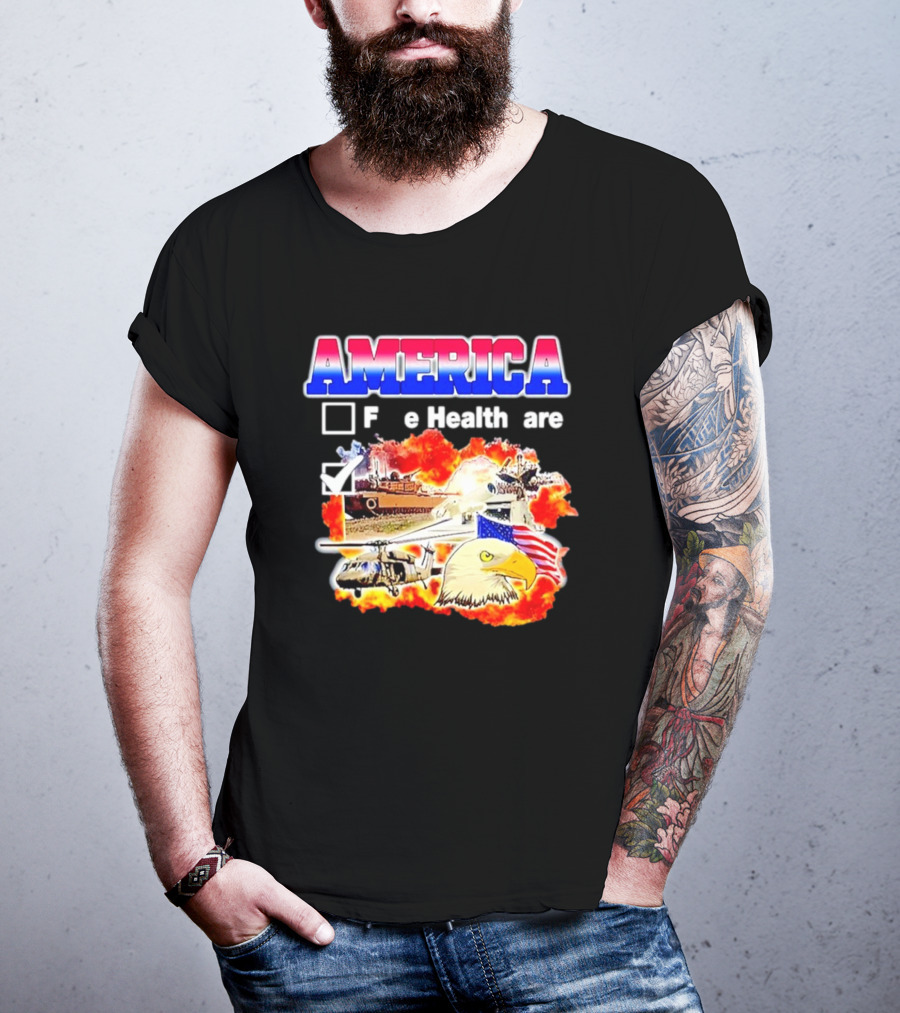 America F E Health Are Military Tanks Explosion Eagle Flag T-Shirt