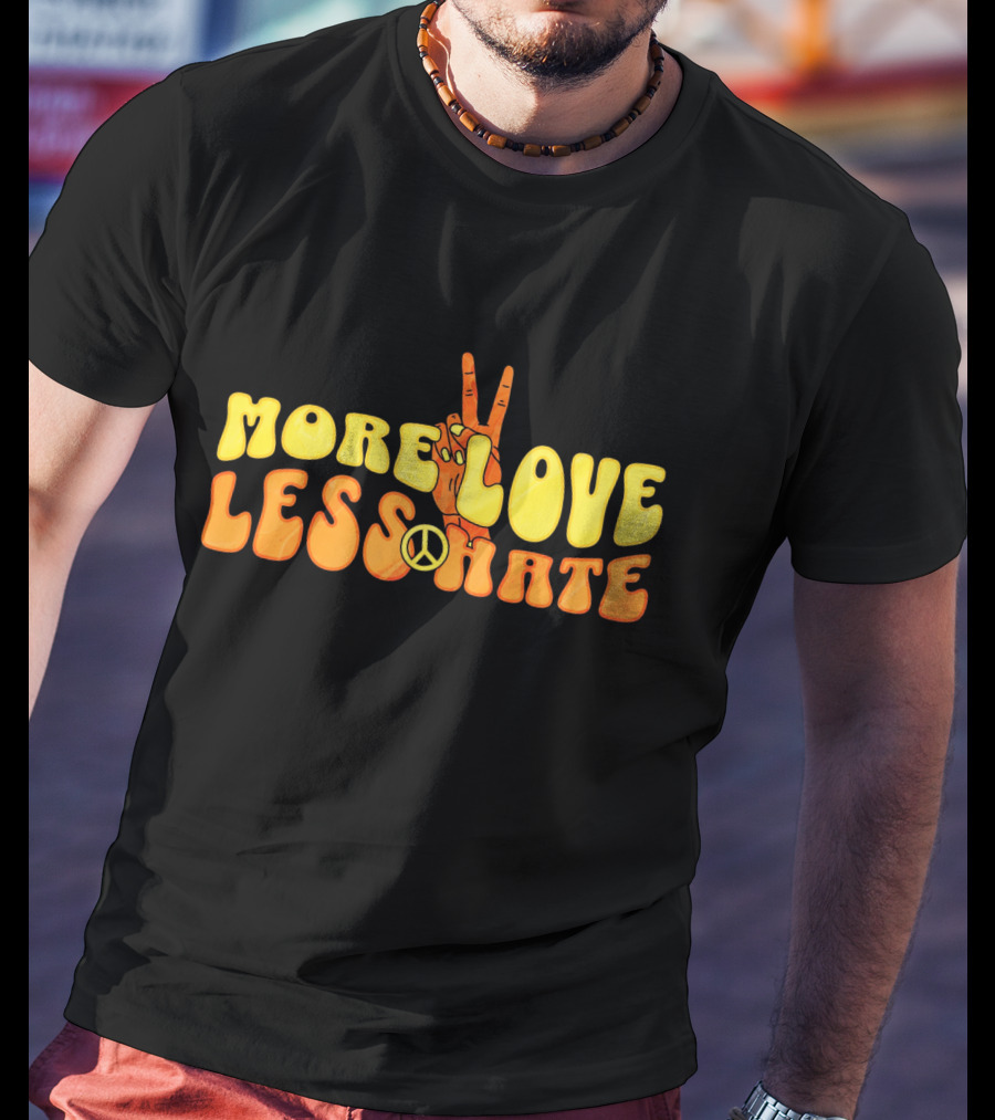 More Love Less Hate Peace Sign Hippie Typography T-Shirt