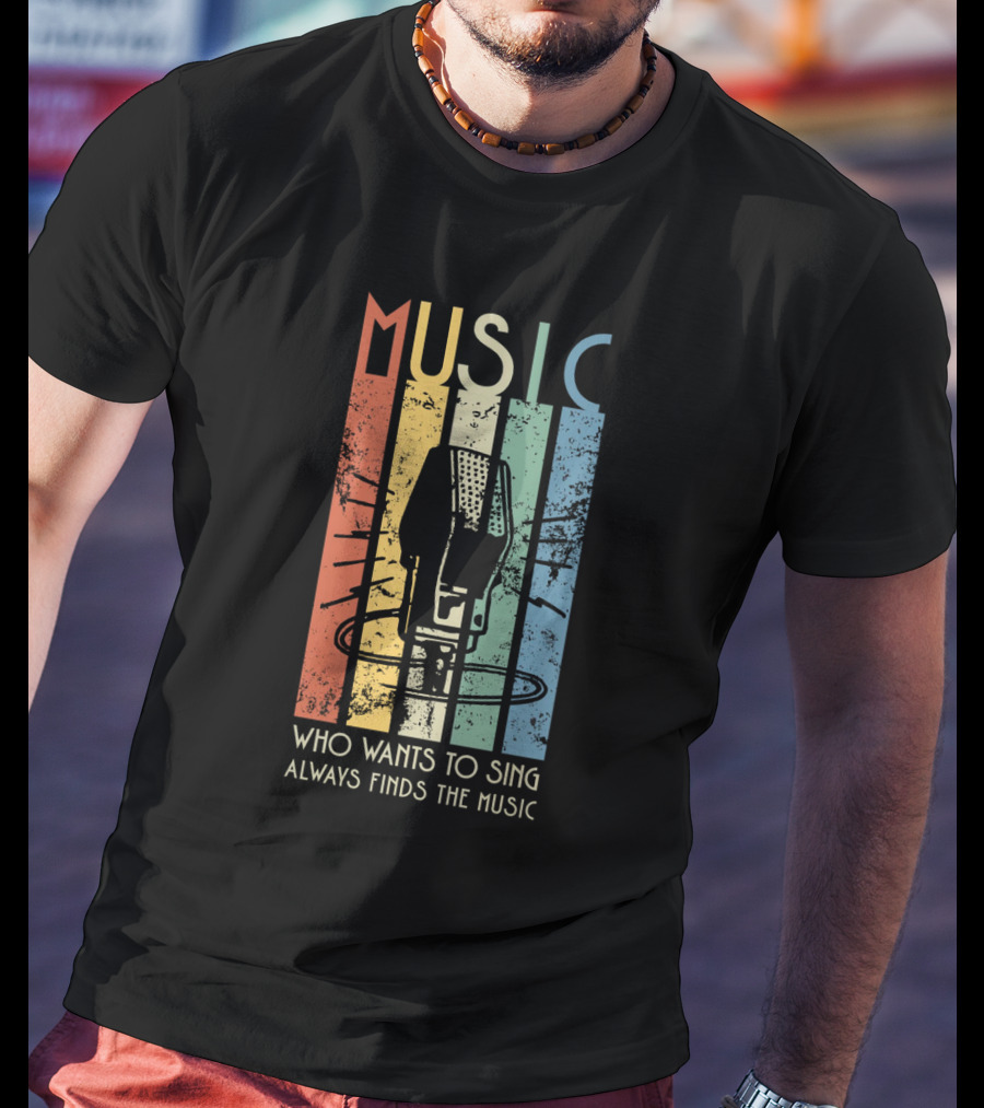 MUSIC Retro Stripes Microphone Who Wants To Sing Always Finds The Music T-Shirt