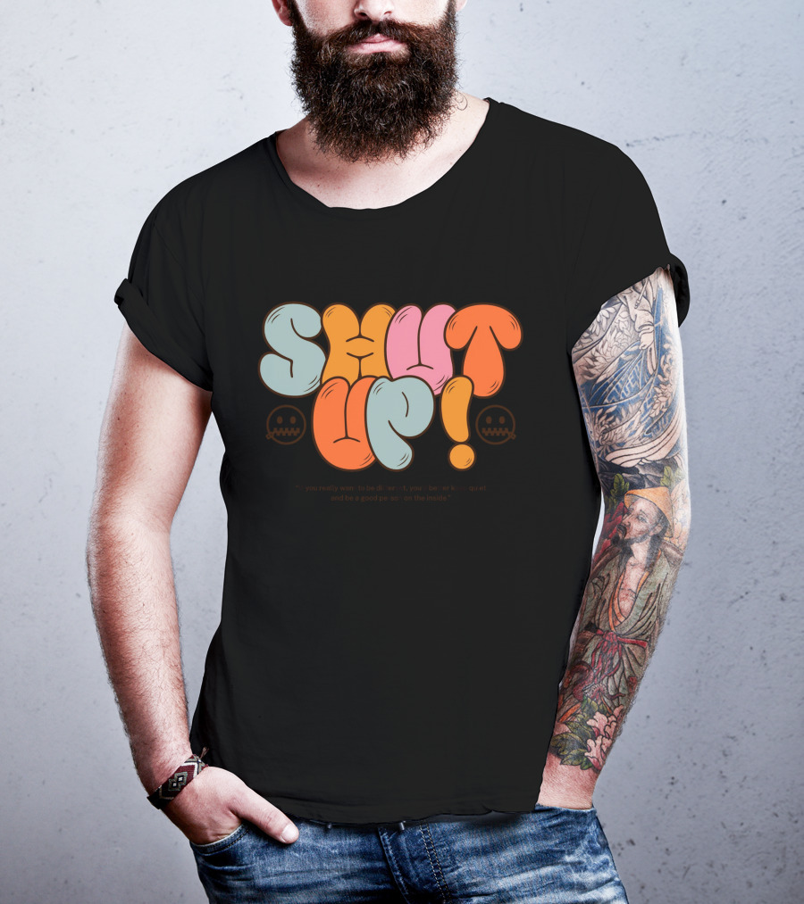 SHUT UP If You Really Want To Be Different Keep Quiet T-Shirt