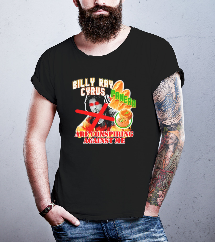 Billy Ray Cyrus Panera Conspiracy Against Me Red Crossed Eyes Fiery Bagel T-Shirt