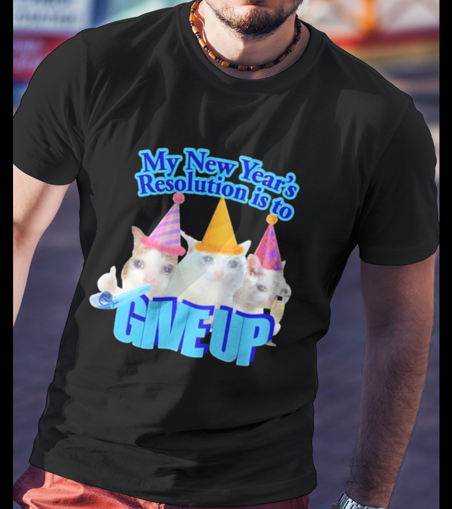 My New Year's Resolution Is To Give Up Cats With Party Hats And Champagne T-Shirt