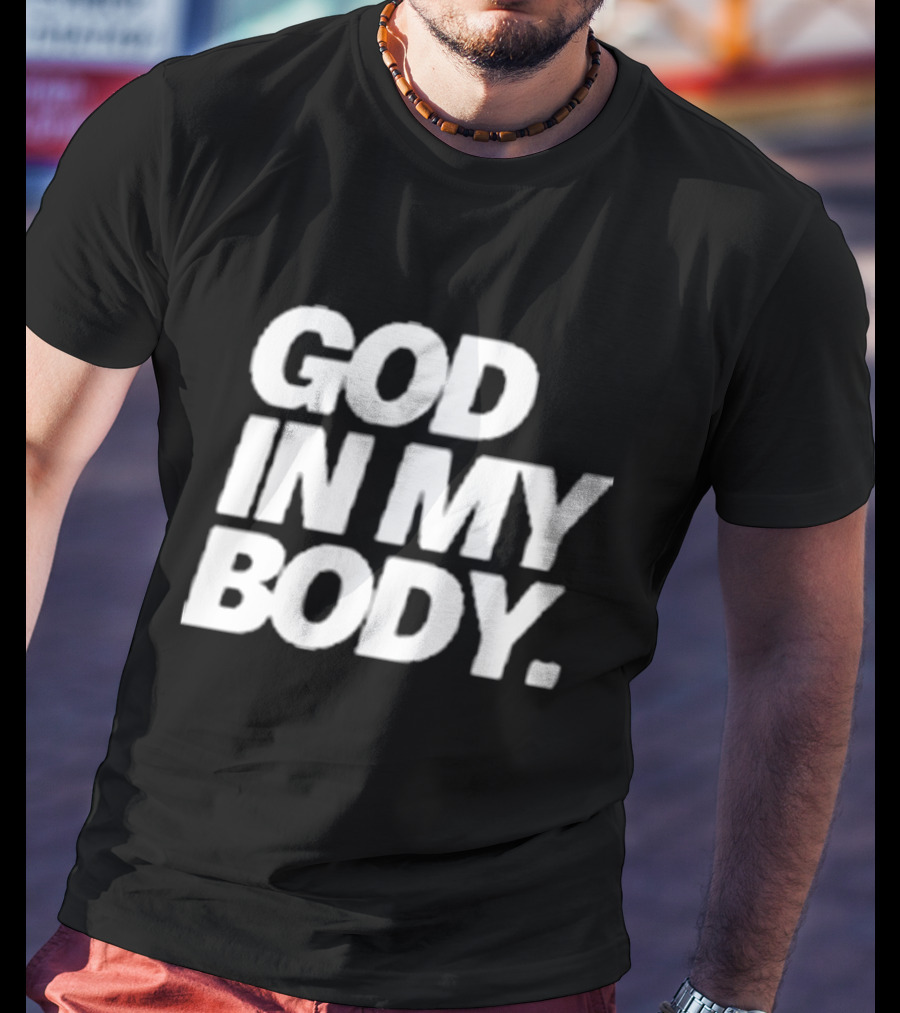 God In My Body AJ McQueen T-Shirt