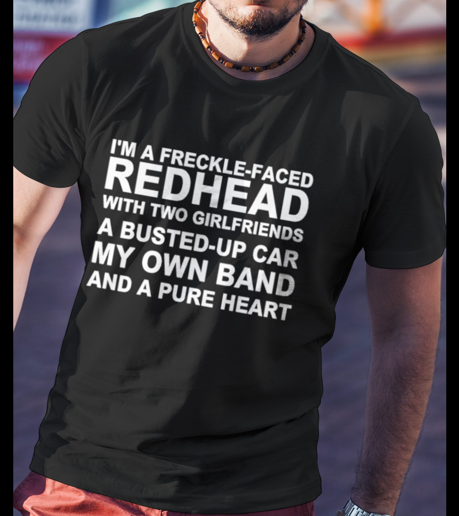 Freckle-Faced Redhead With Two Girlfriends Busted-Up Car My Own Band Pure Heart T-Shirt