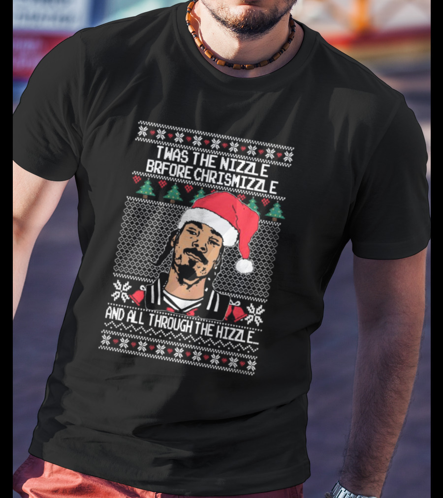 TWAS The Nizzle Before Chrismizzle And All Through The Hizzle Santa Hat Holiday T-Shirt