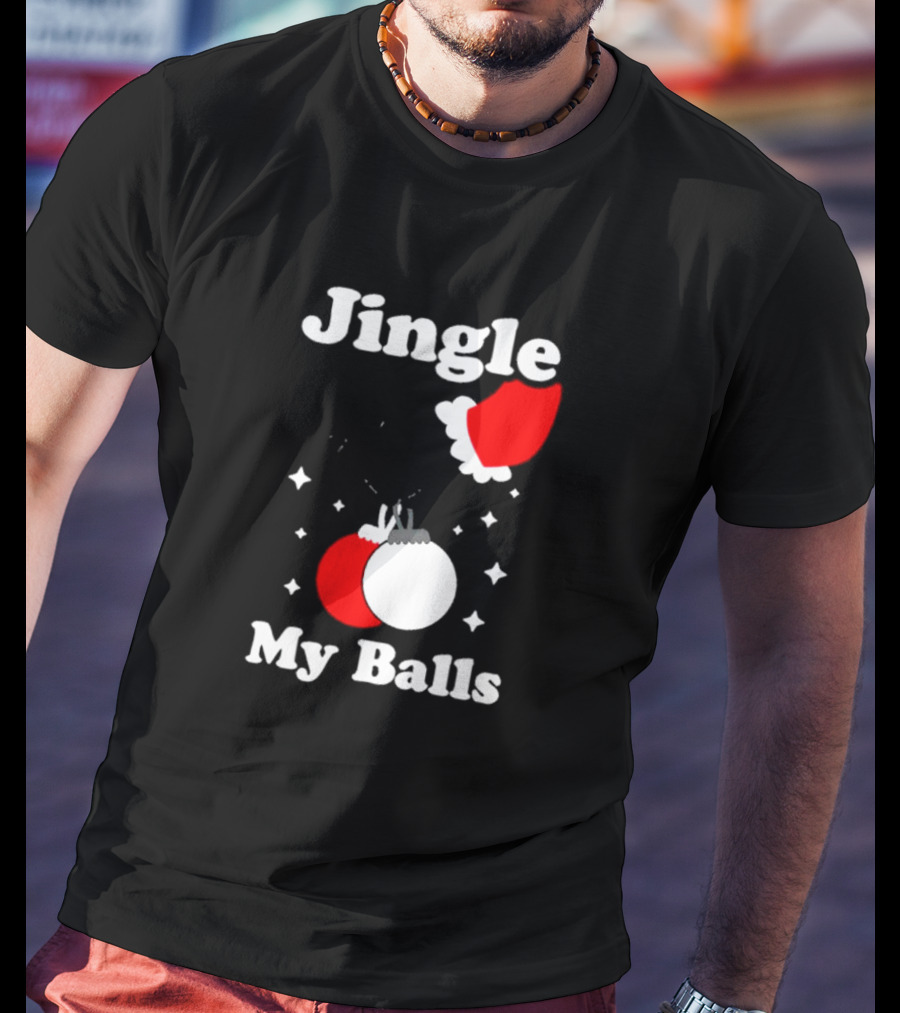 Jingle My Balls Santa Hat Christmas Ornaments T-Shirt