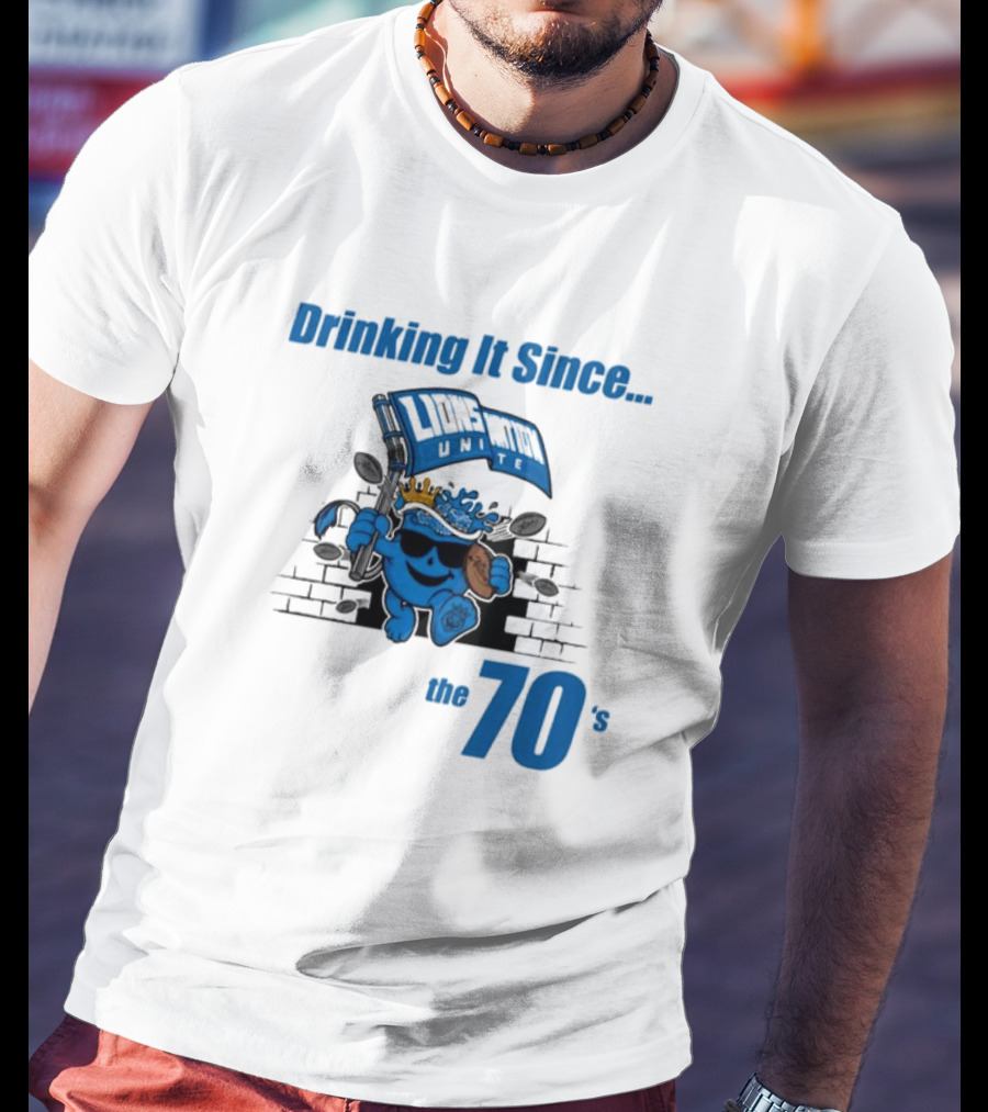 Drinking It Since The 70's Lions Unite T-Shirt