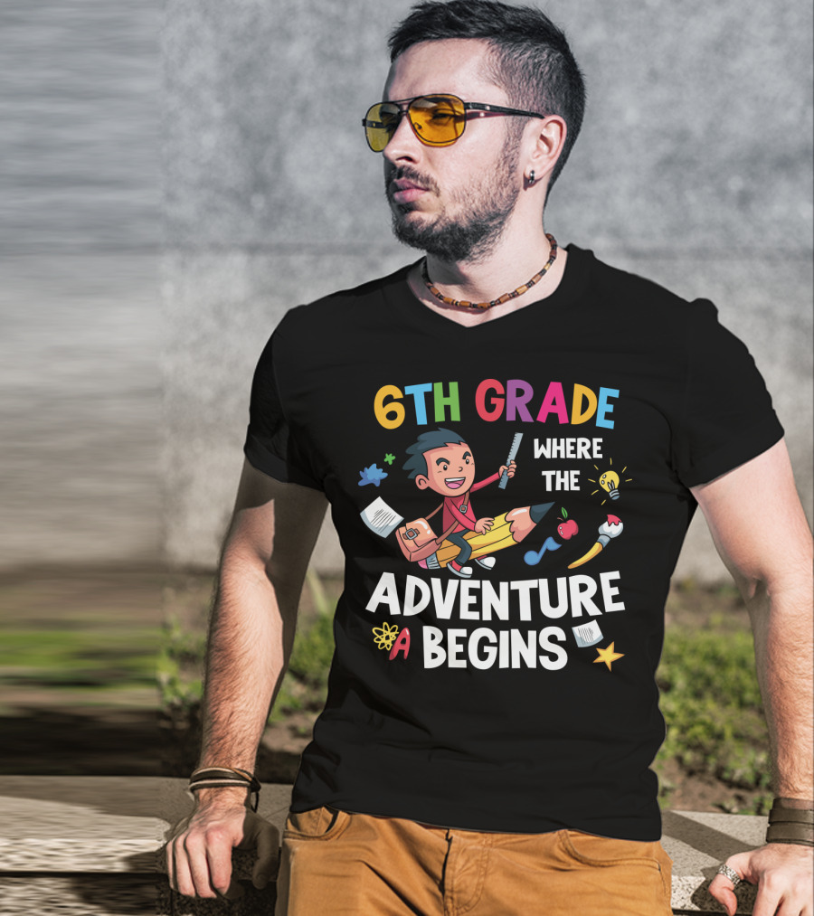 6th Grade Where The Adventure Begins School Supplies Exploration T-Shirt