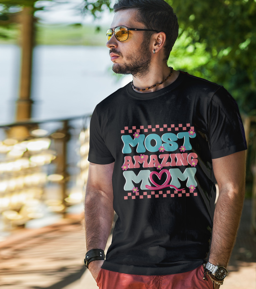 Most Amazing Mom Heart And Flower T-Shirt
