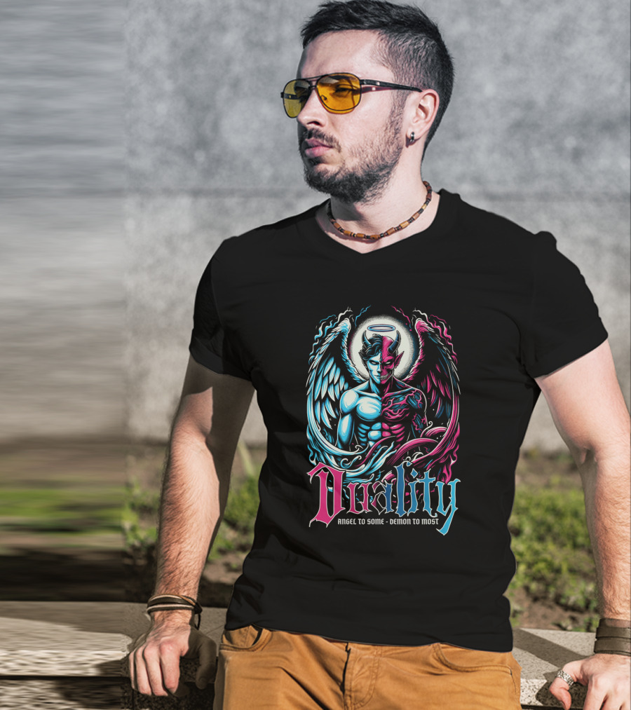 Duality Angel To Some Demon To Most T-Shirt