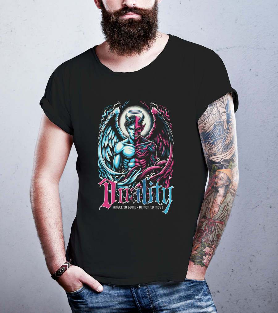 Duality Angel To Some Demon To Most T-Shirt