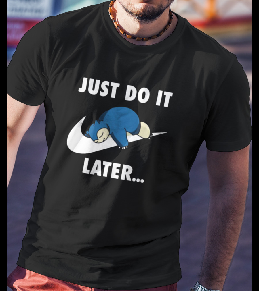 Snorlax Just Do It Later Parody Pokemon T-Shirt