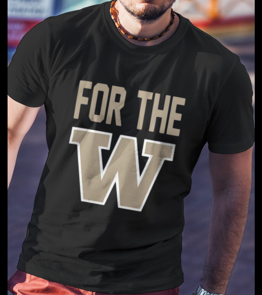 Washington Huskies For The W Football Team Spirit T-Shirt