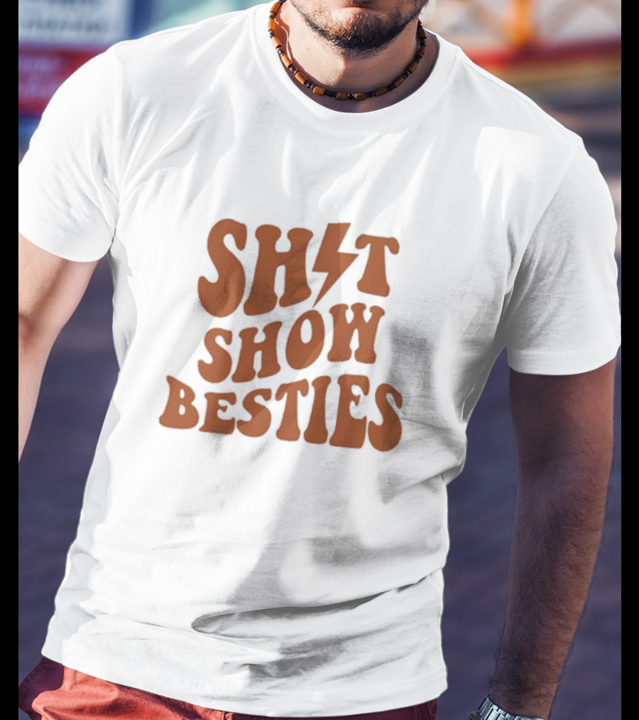SH*T SHOW BESTIES With Lightning Bolt T-Shirt