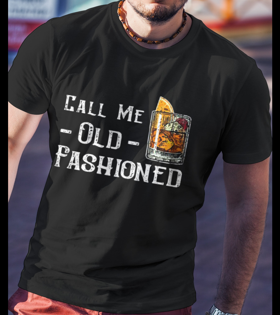 Call Me Old Fashioned Whiskey Cocktail T-Shirt