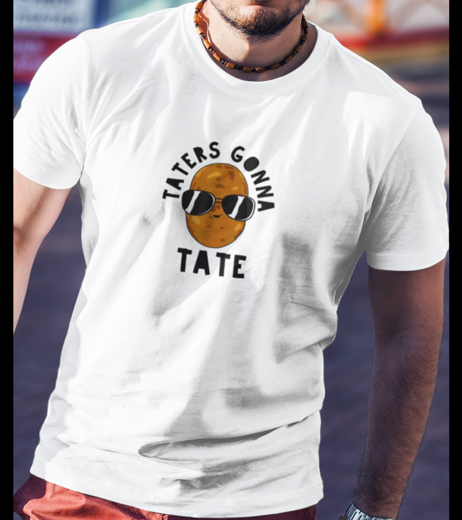 Taters Gonna Tater Potatoes Recipe T-Shirt