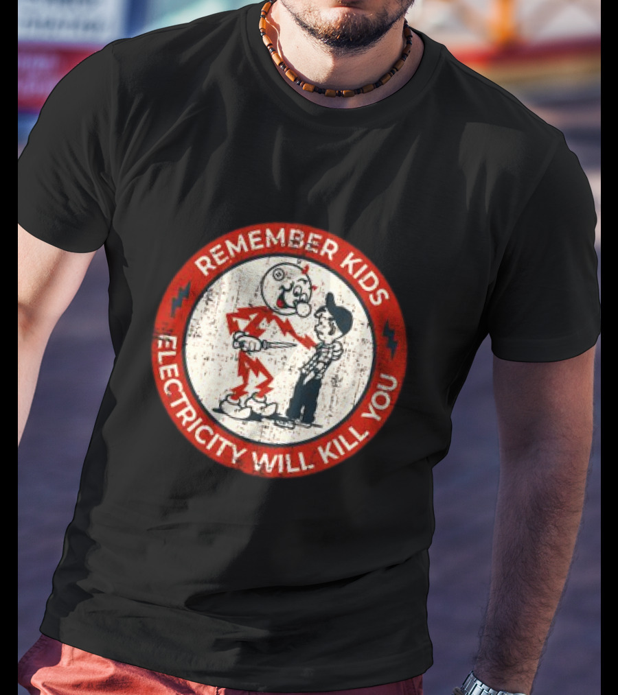 Remember Kids Electricity Will Kill You Warning Circle Lightning Bolt T-Shirt