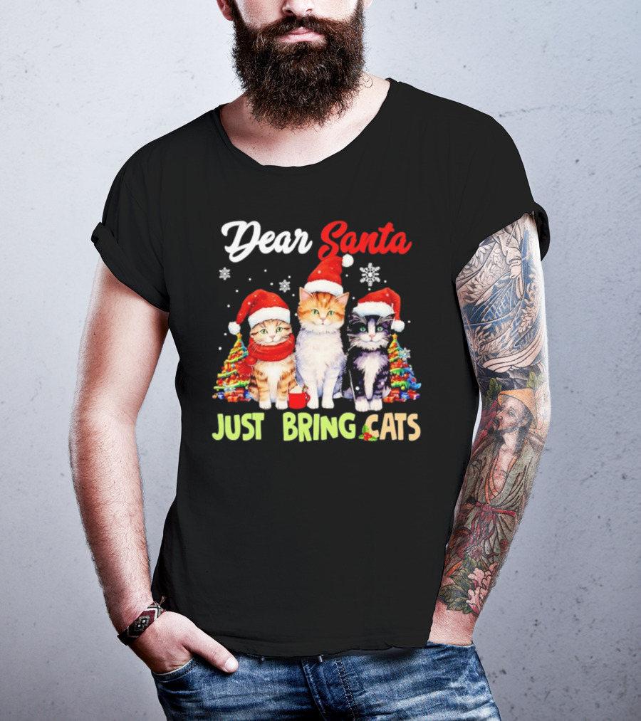 Dear Santa Just Bring Cats Christmas Cats In Santa Hats With Trees T-Shirt