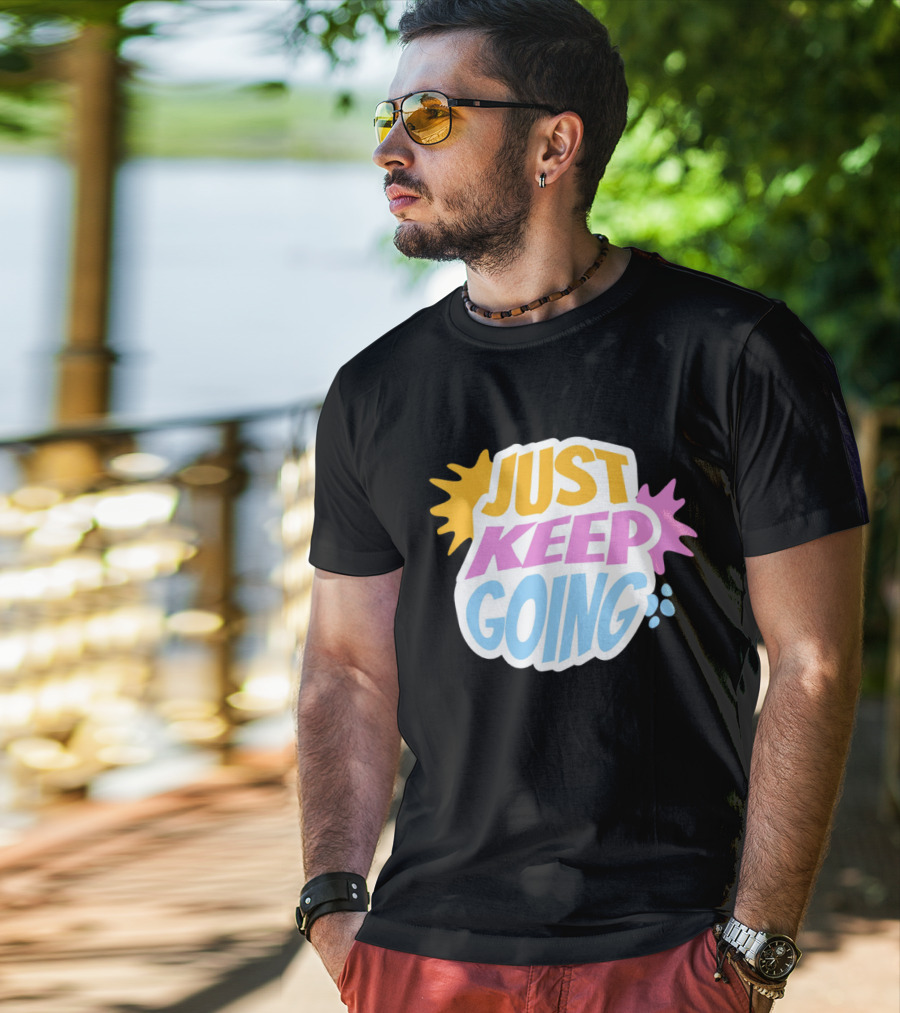 Just Keep Going Text Effect T-Shirt