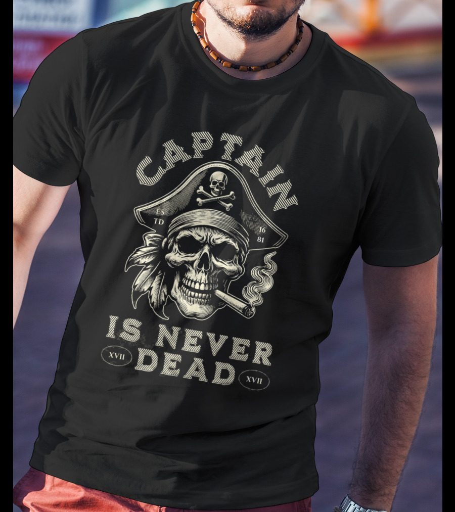 Captain Is Never Dead 1681 Skull Smoking Cigar T-Shirt