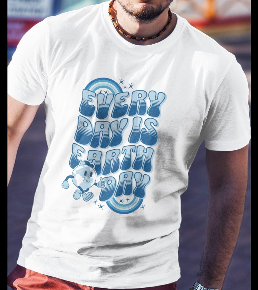 Every Day Is Earth Day Cartoon Planet T-Shirt
