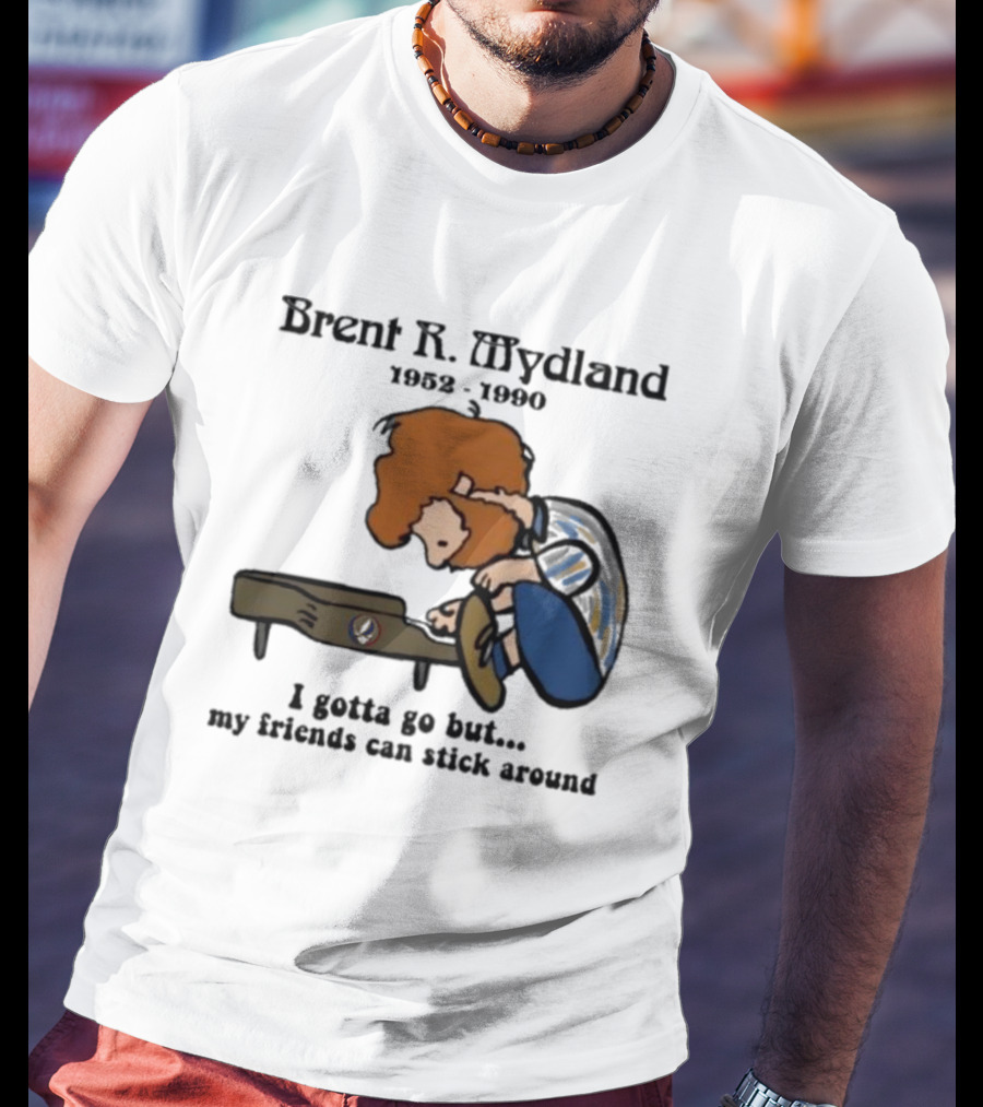 Brent R Mydland 1952 1990 Cartoon Tribute I Gotta Go But My Friends Can Stick Around T-Shirt