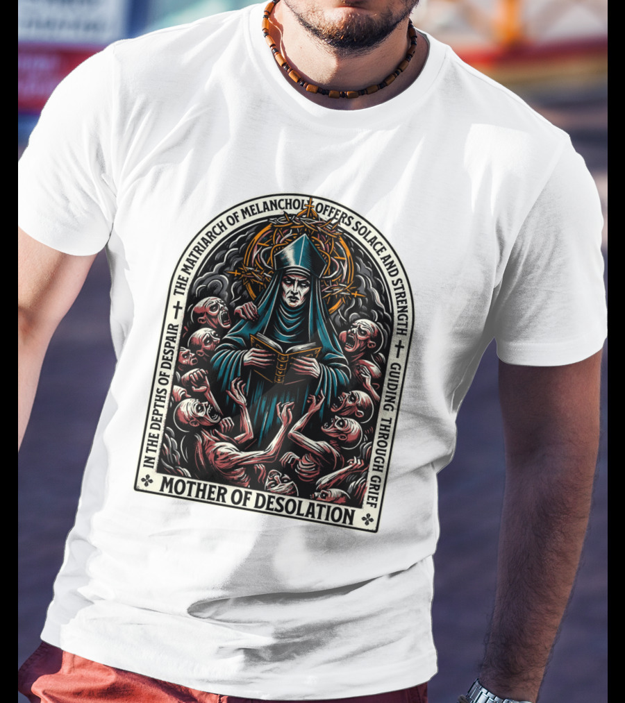 Mother Of Desolation Matriarch Of Melancholy Offers Solace And Strength Guiding Through Grief T-Shirt