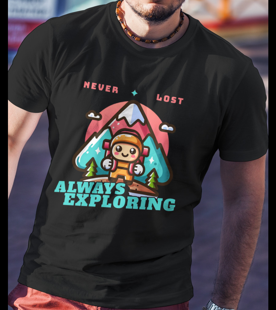 Never Lost Always Exploring Adventure T-Shirt