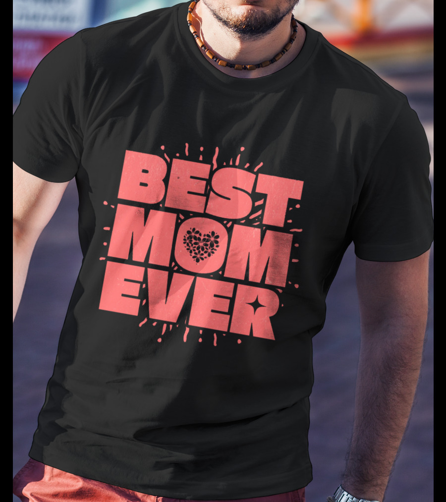 BEST MOM EVER Splatter Heart T-Shirt