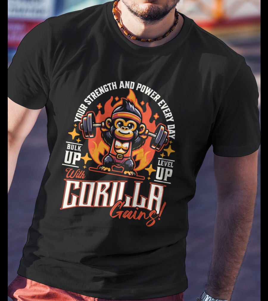 Your Strength And Power Every Day With Gorilla Gains Bulk Up Level Up T-Shirt