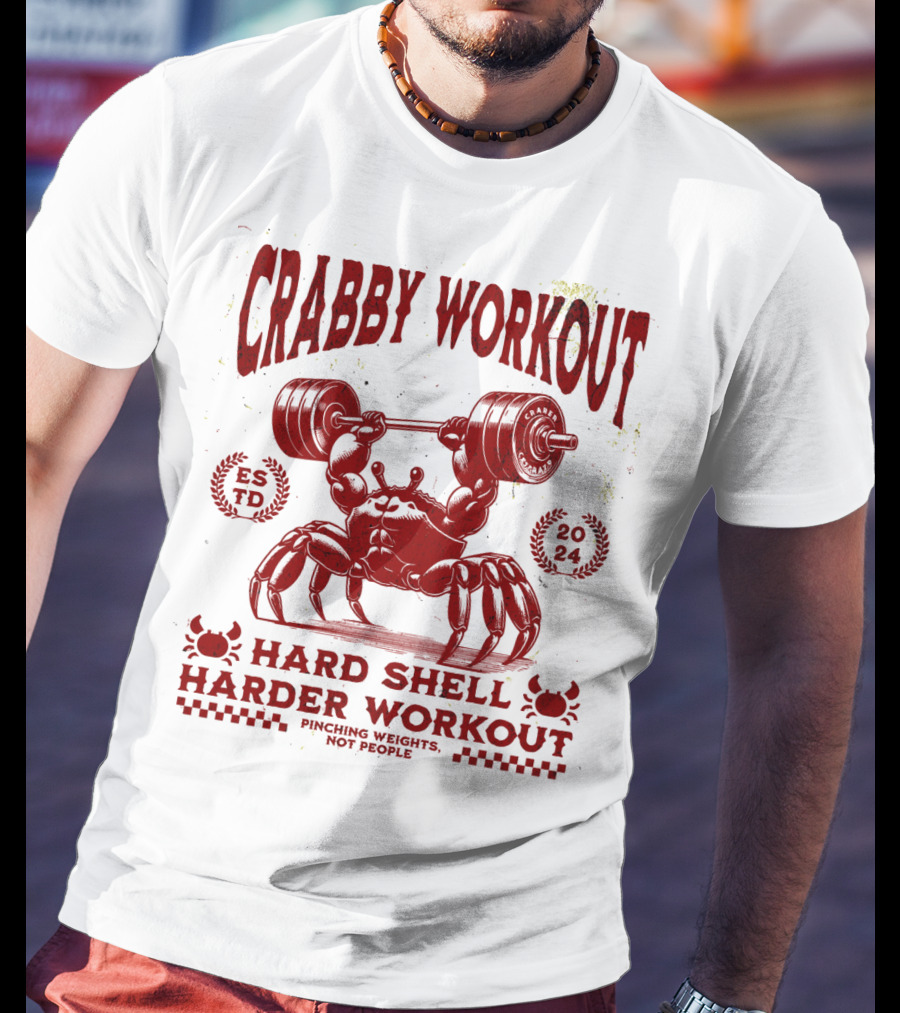 Crabby Workout Hard Shell Harder Workout Pinching Weights Not People T-Shirt