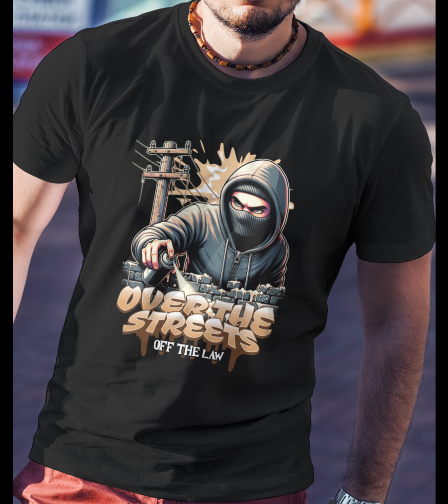 Over The Streets Off The Law Vandalism T-Shirt