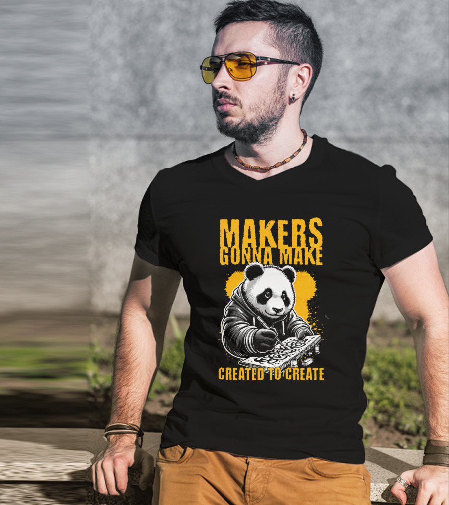 Makers Gonna Make Created To Create Panda Artist T-Shirt