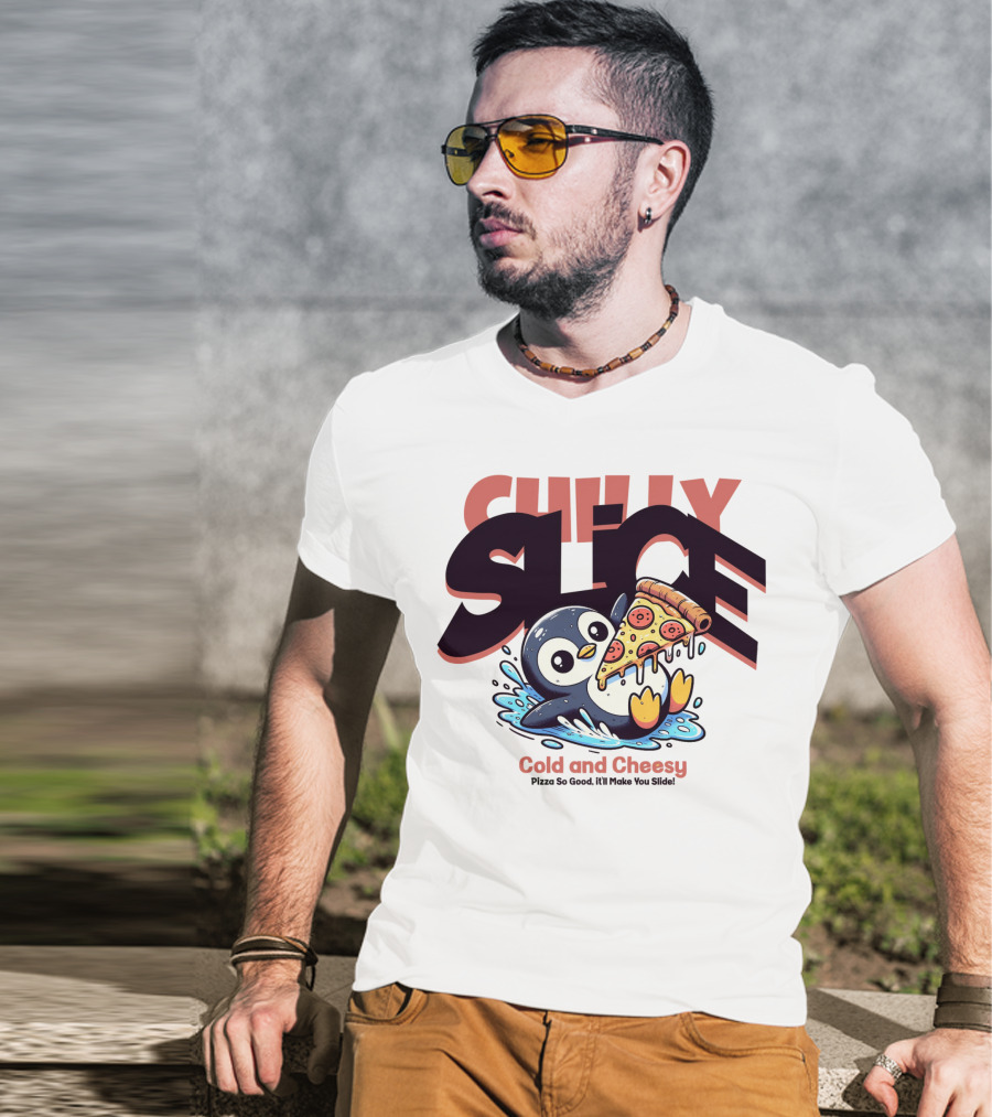 CHILLY SLICE Cold And Cheesy Pizza So Good It'll Make You Slide T-Shirt