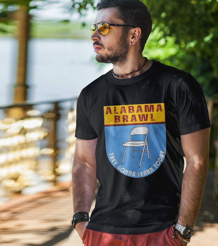 Alabama Brawl They Gonna Learn Today Folding Chair T-Shirt