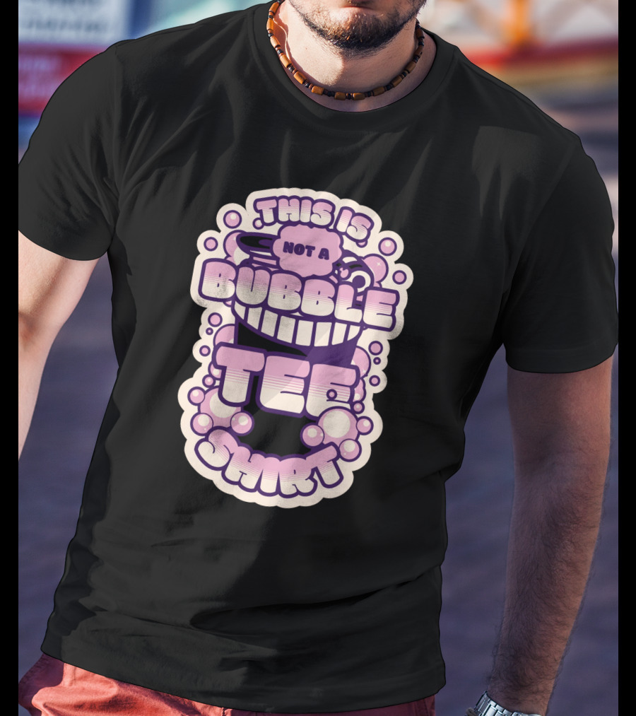 This Is Not A Bubble Tea T-Shirt