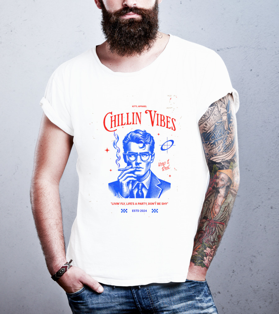 Kittl Apparel Chillin' Vibes Keep It Real Livin' Fly Life's A Party Estd T-Shirt