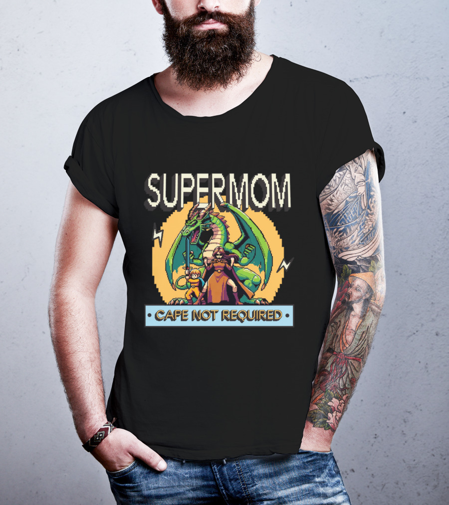 Supermom Cape Not Required Dragon Adventure T-Shirt