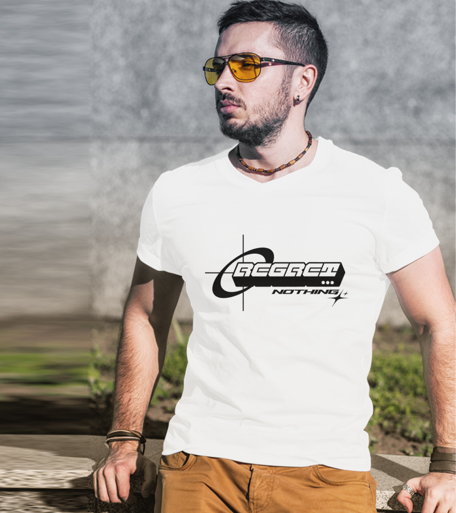 REGRET NOTHING T-Shirt