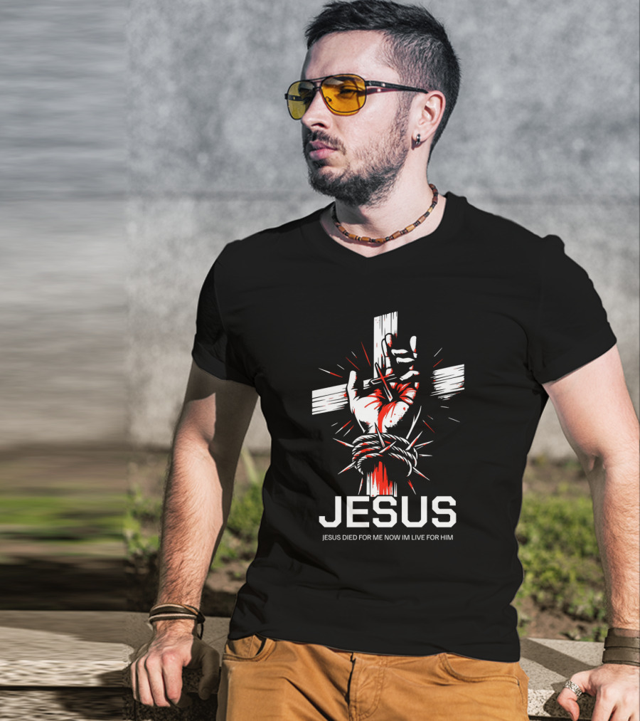Jesus Died For Me Now I'm Live For Him Cross Hand Rope T-Shirt