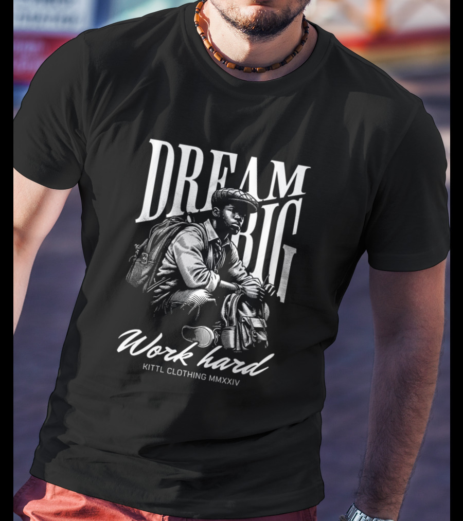 DREAM BIG WORK HARD KITTl CLOTHING MMXXIV T-Shirt